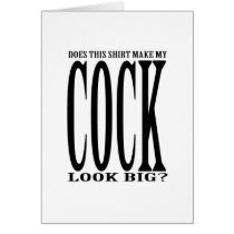 Does this shirt make my cock look big cards
