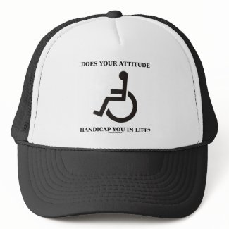 Does Your Attitude Handicap You In Life? hat