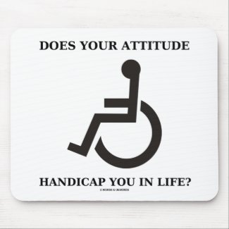 Does Your Attitude Handicap You In Life? mousepad