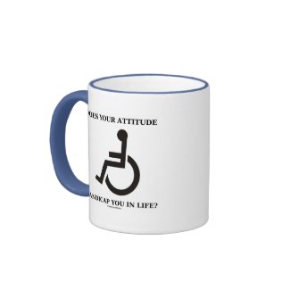 Does Your Attitude Handicap You In Life? mug
