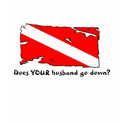 Does YOUR husband go down? Tshirts by kklawiter