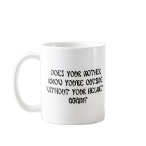 DOES YOUR MOTHER KNOW mugs