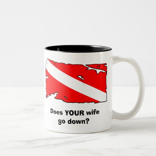 Does YOUR wife go down? Mug