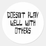 Doesn't play well with others sticker