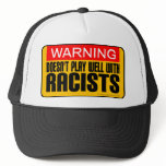 Doesn't Play Well With Racists hats