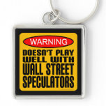 Doesn't Play Well With Wall Street Speculators Key Chains