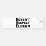 Doesn't Respect Elders bumper stickers