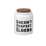 Doesn't Respect Elders Candy Jar candy jars