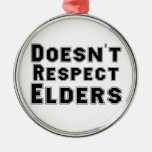 Doesn't Respect Elders Ornament ornaments