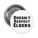 Doesn't Respect Elders buttons
