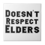 Doesn't Respect Elders Tile tiles