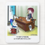 Dog Applies for a Loan mousepads