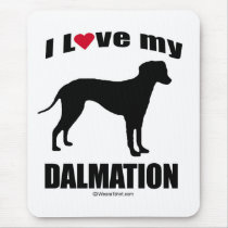 "DOG BREED" - DALMATION - "I LOVE MY DALMATION" mousepads by humortees "DOG BREED" - DALMATION - "I LOVE MY DALMATION" mousepads