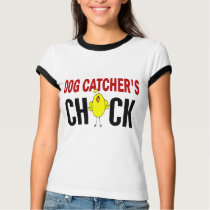 Dog Catcher’s Chick 1 t-shirts