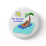 Dog Days of Summer Button