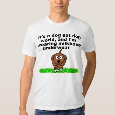 Dog Eat Dog World T Shirt