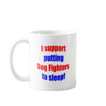 Dog Fighters Put To Sleep Mugs