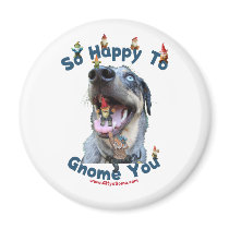 Dog Happy Gnome You Magnet