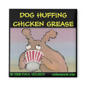 DOG HUFFING magnet $3.00