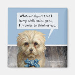 Dog "Hump While You're Gone" Refrigerator Magnet