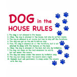 Dog in the house rules - rules to live by t-shirt