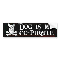 Dog is My Co-Pirate bumpersticker Bumper Stickers