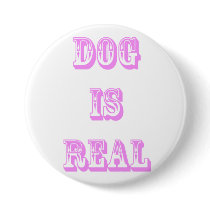 Dog is Real buttons