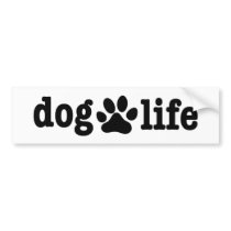 Dog Life Blk Bumper Sticker