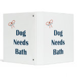 Dog Needs Bath Reminders Binder