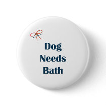 Dog Needs Bath Reminders Buttons