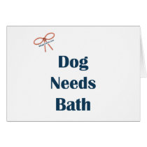 Dog Needs Bath Reminders Cards
