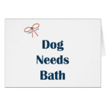 Dog Needs Bath Reminders Cards