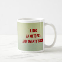 DOG, OCTOPUS mug $12.95 mugs