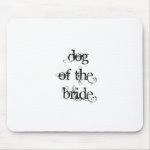 Dog of the Bride Mousepads