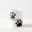 Dog Paws, The Big Dogs Coffee mugs by fataichi Dog Paws, The Big Dogs Coffee mugs