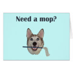 Dog Pee Humor Need Mop Greeting Cards