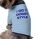 Dog t-shirt: "I do it doggy style." pet clothing