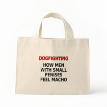 Dogfighting: How men with small penises feel macho bags by SmartAssProducts Dogfighting: How men with small penises feel macho bags