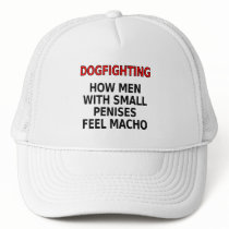 Dogfighting: How men with small penises feel macho hats by SmartAssProducts Dogfighting: How men with small penises feel macho hats