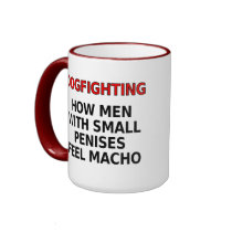 Dogfighting: How men with small penises feel macho mugs by SmartAssProducts Dogfighting: How men with small penises feel macho mugs
