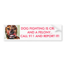 dogfightingrev, DOG FIGHTING IS CRUELAND A FELO... Bumper Sticker