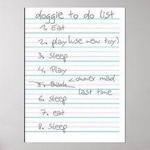 Doggie To Do List - Eat, Play, Sleep Posters