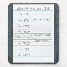 Doggie To Do List - Eat, Sleep, Play Mouse Pad