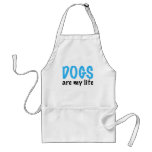 DOGS are my life aprons