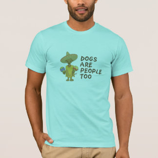 dogs are people too t shirt