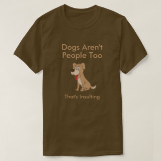 dogs are people too t shirt