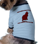 Dogs believe they are human... pet shirt