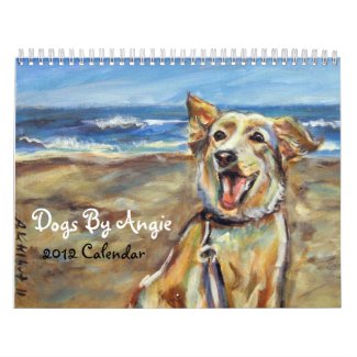Dogs by Angie 2012 Calendar calendar