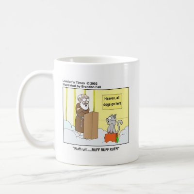Dogs Cats &amp; Heaven Funny Cartoon Gifts &amp; Tees Coffee Mugs by 
