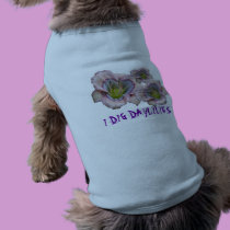 Dogs Dig Daylilies Too pet clothing